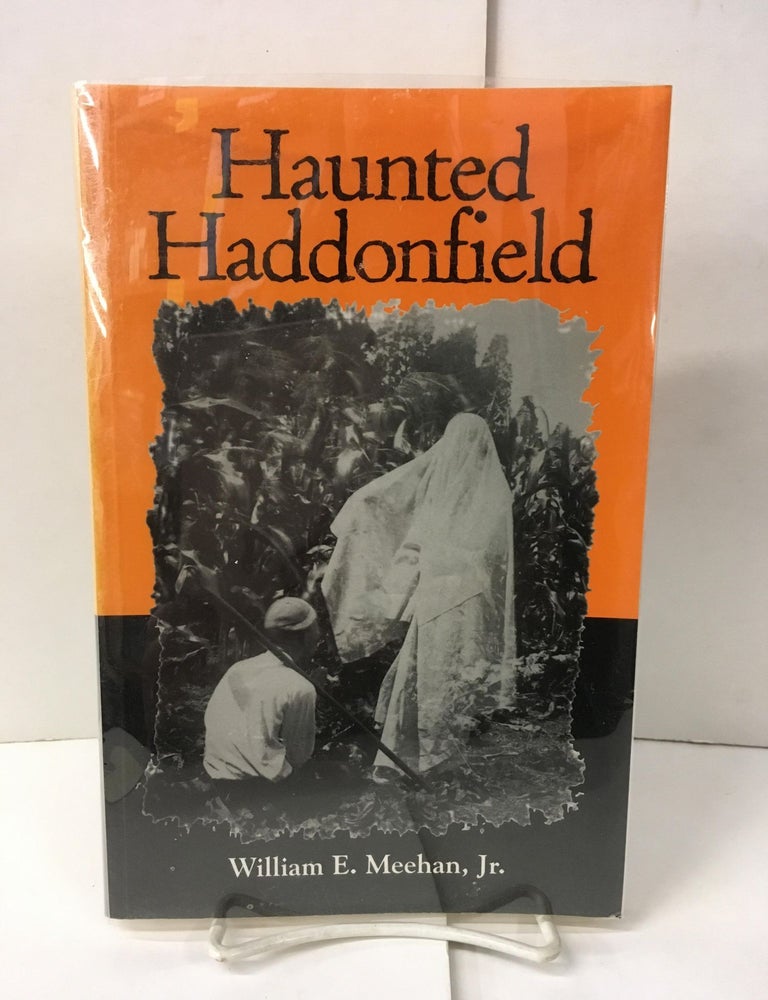 Item #104583 Haunted Haddonfield. William E. Meehan.