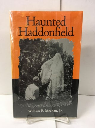 Item #104583 Haunted Haddonfield. William E. Meehan