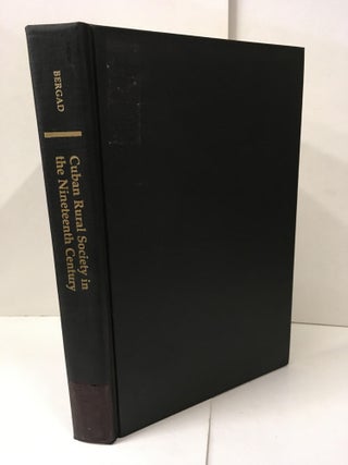 Item #104595 Cuban Rural Society in the Nineteenth Century: The Social and Economic History of...