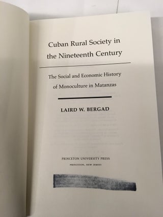 Cuban Rural Society in the Nineteenth Century: The Social and Economic History of Monoculture in Matanzas