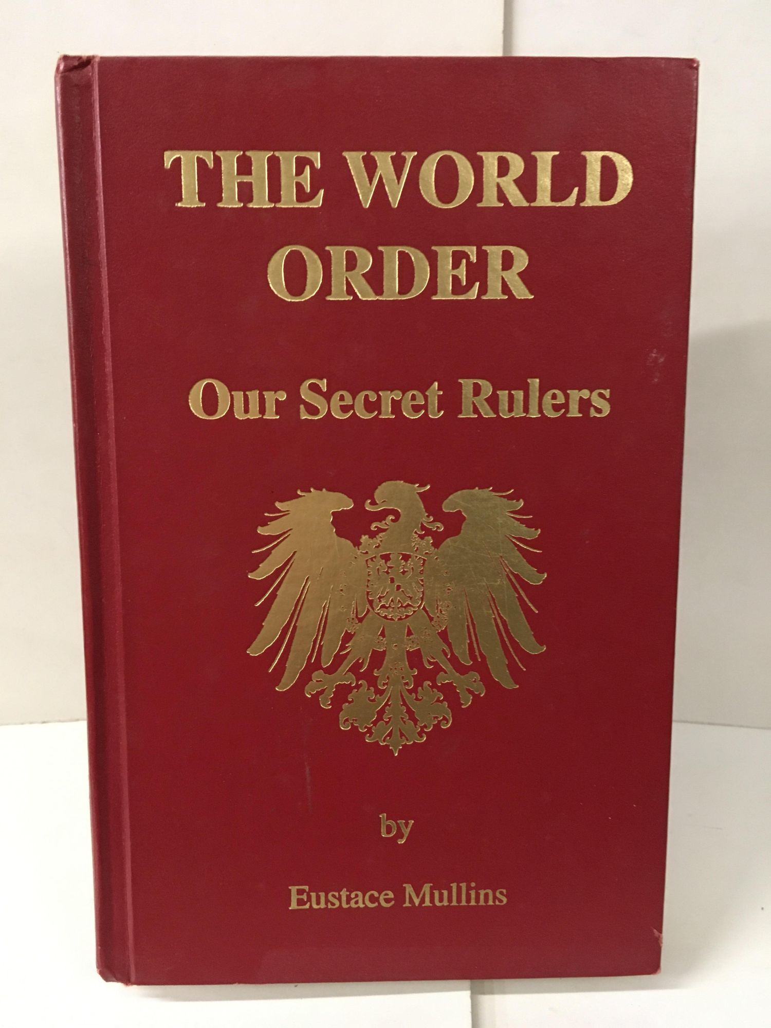 The World Order: Our Secret Rulers | Eustace Mullins | 2nd Edition