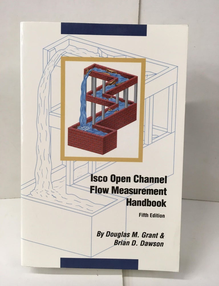 Isco Open Channel Flow Measurement Handbook | Douglas M. Grant, Brian D ...