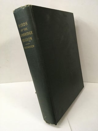 Item #104886 The Birds of the Cambridge Region of Massachusetts. William Brewster