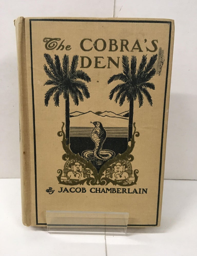 Item #104932 The Cobra's Den and Other Stories of Missionary Work Among the Telugus of India. Jacob Chamberlain.