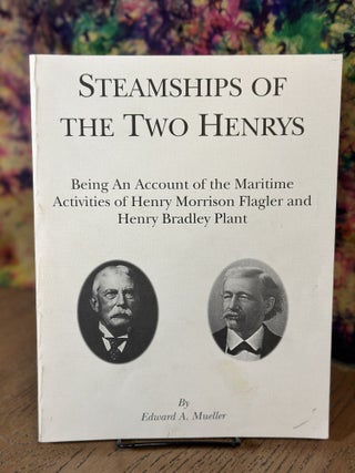 Item #105156 Steamships of the Two Henrys. Edward A. Mueller