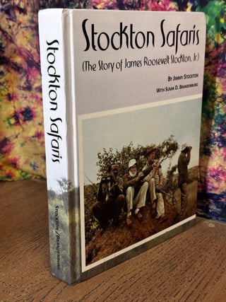 Stockton Safaris: The Story of James Roosevelt Stockton Jr.