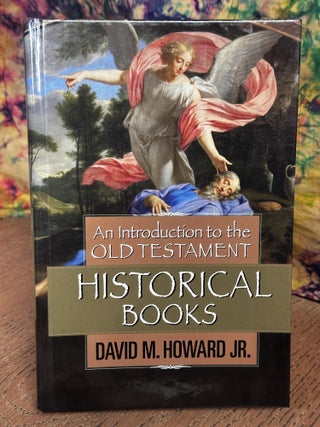Item #105500 An Introduction to the Old Testament Historical Books. David Howard Jr