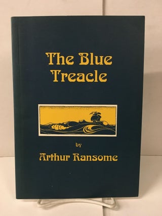 Item #105728 The Blue Treacle: The Story of an Escape. Arthur Ransome