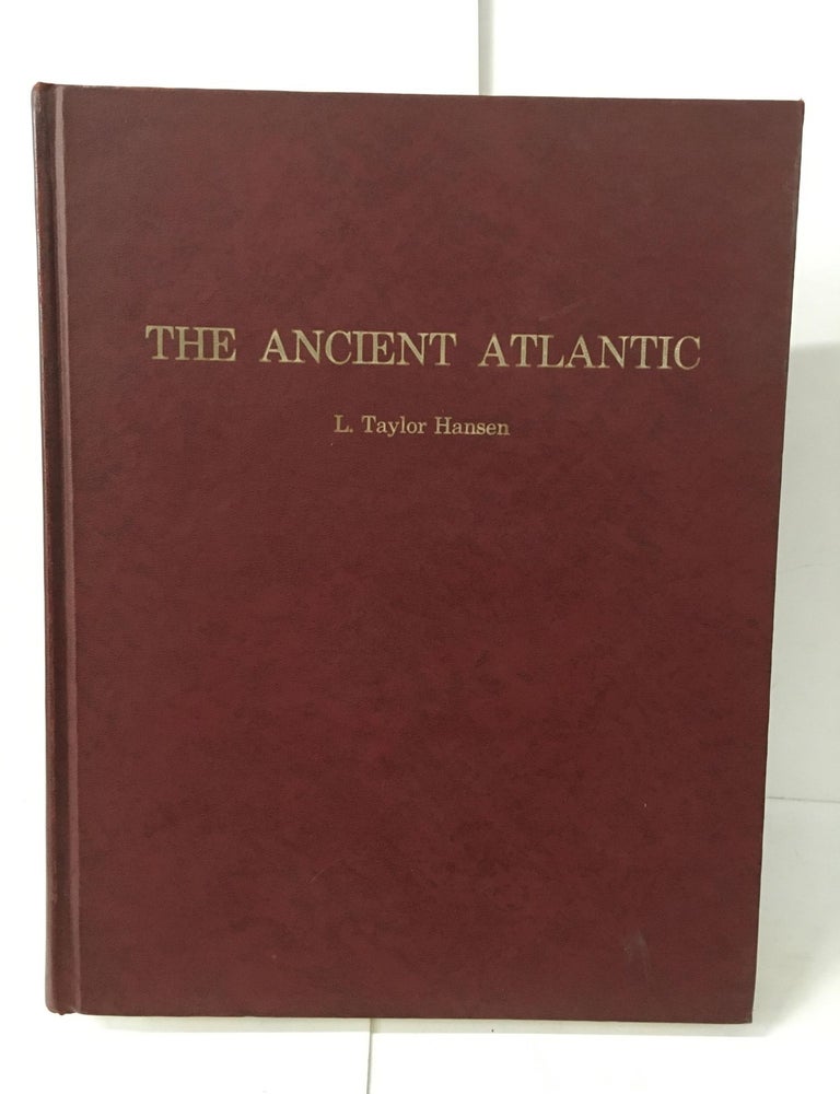 Item #105909 The Ancient Atlantic. L. Taylor Hansen.