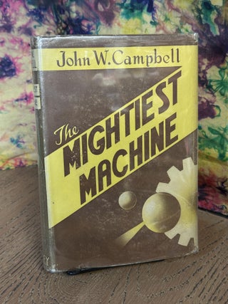 Item #105934 The Mightest Machine. John W. Campbell