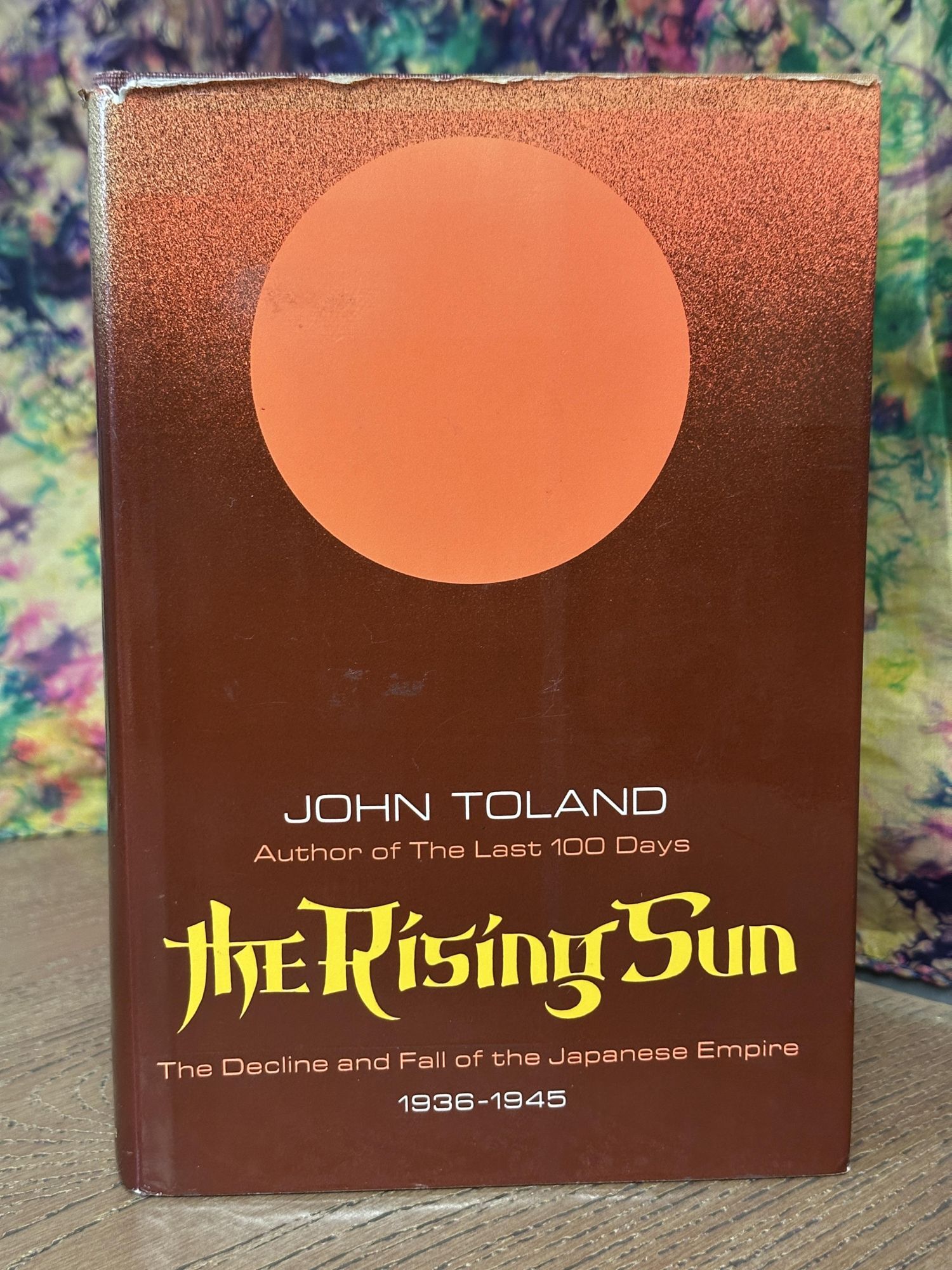 The Rising Sun: The Decline and Fall of the Japanese Empire, 1936-1945 ...