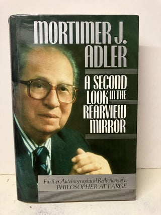 Item #106138 A Second Look in the Rearview Mirror: Further Autobiographical Reflections of a...
