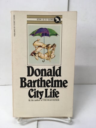 Item #106316 City Life. Donald Barthelme
