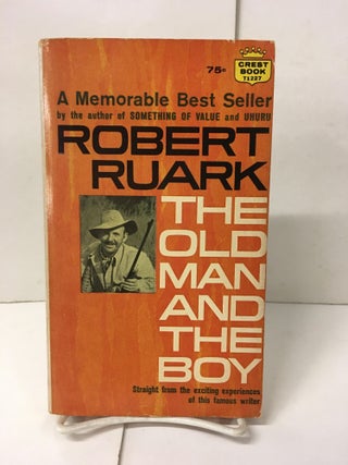 Item #106319 The Old Man and the Boy. Robert Ruark