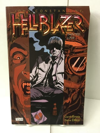 Item #106467 John Constantine, Hellblazer 7: Tainted Love. Garth Ennis