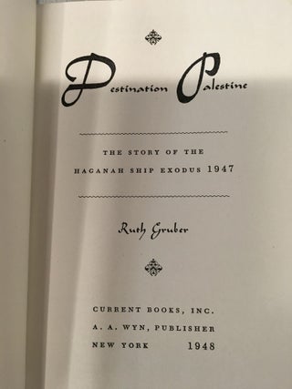 Destination Palestine: The Story of the Haganah Ship Exodus 1947