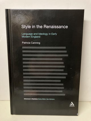 Item #106698 Style in the Renaissance: Language and Ideology in Early Modern England. Patricia...