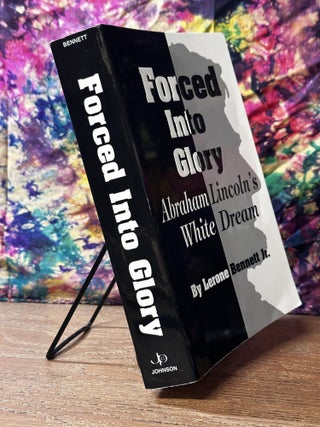 Forced into Glory: Abraham Lincoln's White Dream