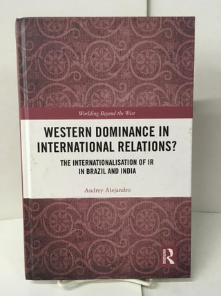 Item #107083 Western Dominance in International Relations?: The Internationalisation of IR in...