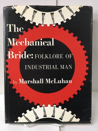 Item #107249 The Mechanical Bride: Folklore of Industrial Man. Marshall McLuhan