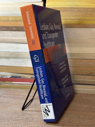 Lesbian, Gay, Bisexual, and Transgender Healthcare: A Clinical Guide to Preventive, Primary, and Specialist Care