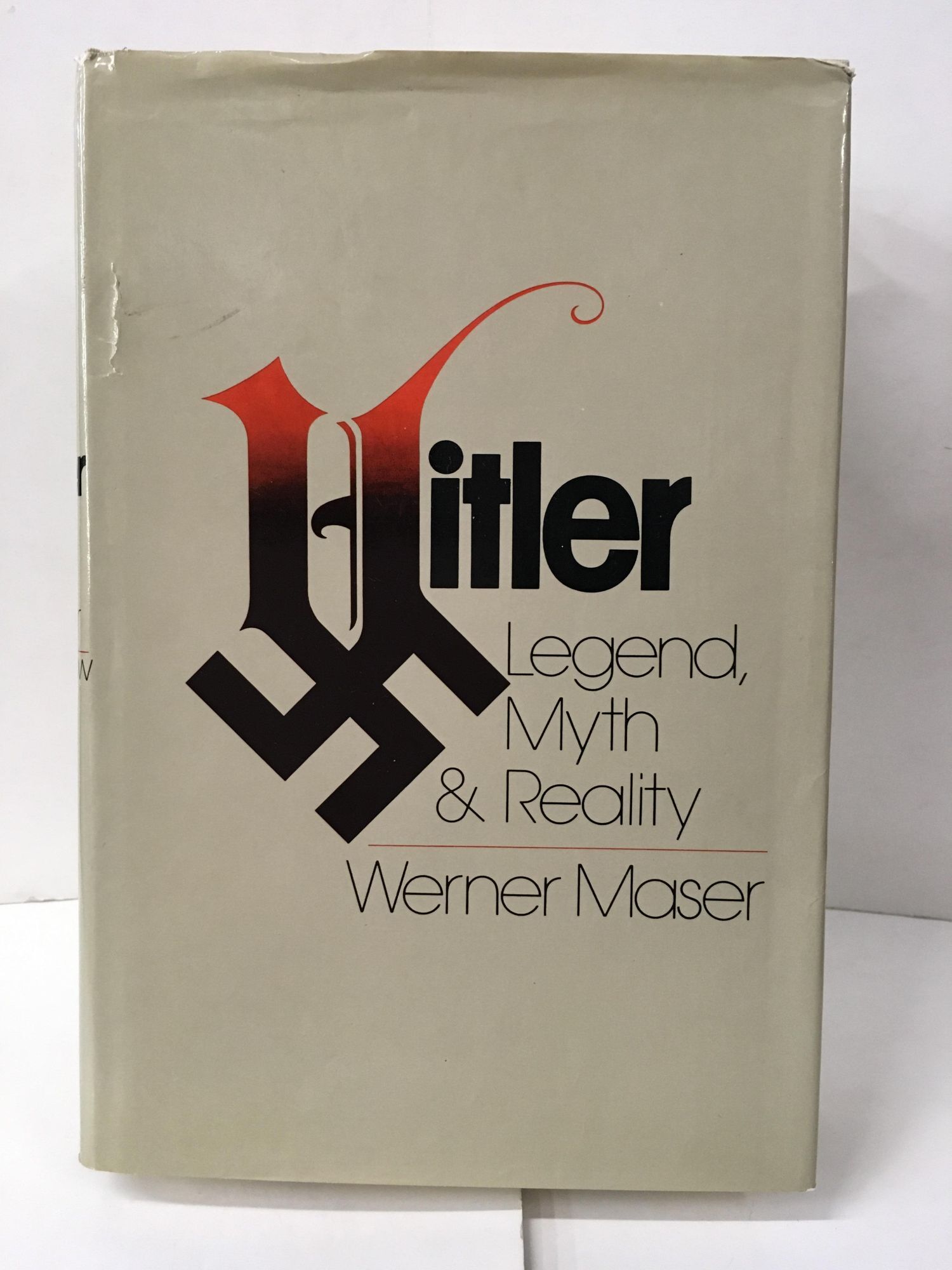 Hitler: Legend, Myth & Reality | Werner Maser | 1st U.S. Edition