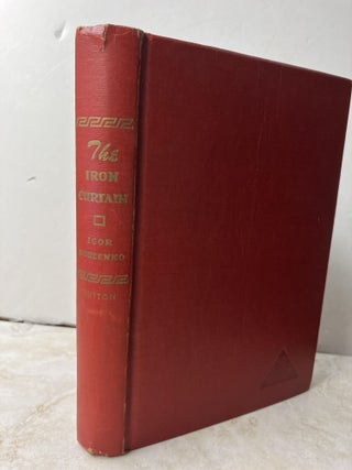 Item #107370 The Iron Curtain. Igor Gouzenko
