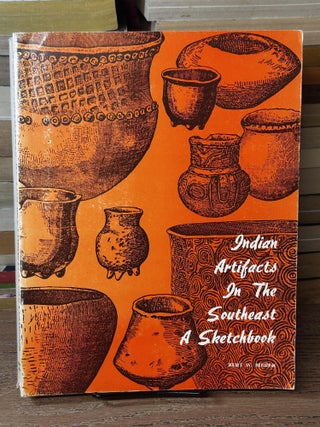 Item #107506 Indian Artifacts In the Southeast: A Sketchbook. Bert W. Bierer