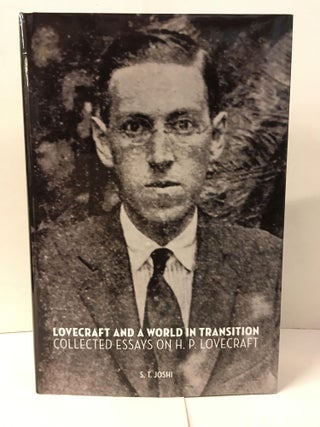 Item #108107 Lovecraft and a World in Transition. S. T. Joshi