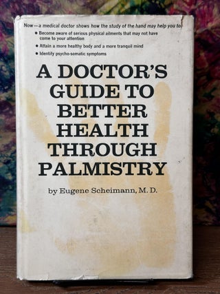 Item #108152 A Doctor's Guide to Better Health Through Palmistry. Eugene Scheimann