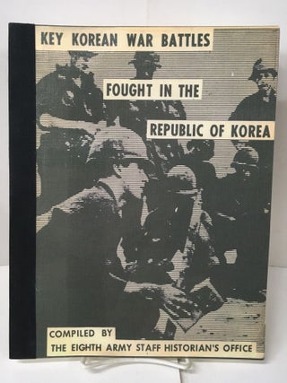 Item #108257 Key Korean War Battles Fought in the Republic of Korea. The Eighth Army Staff...