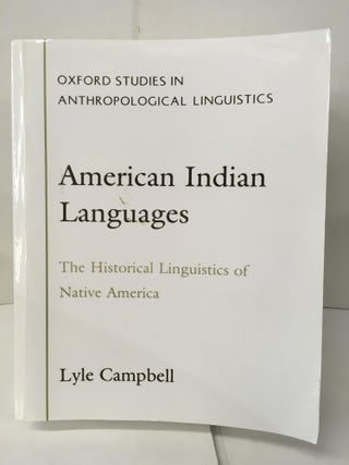 Item #108290 American Indian Languages: The Historical Linguistics of Native America. Lyle Campbell
