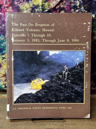 Item #108470 The Puu Oo Eruption of Kilauea Volcano, Hawaii: Episodes 1 Through 20, January 3,...
