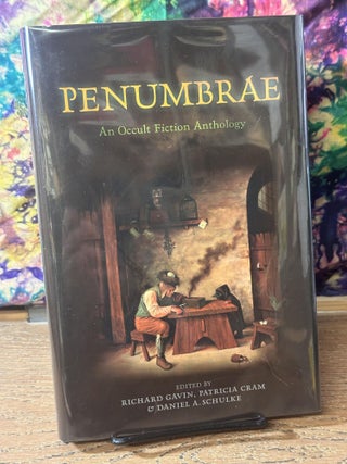 Item #108905 Penumbrae: An Occult Fiction Anthology. Richard Gavin, Patricia Cram, Daniel Schulke
