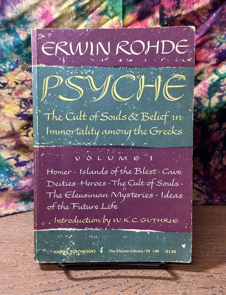 Item #109043 Psyche: The Cult of Souls and Belief in Immortality Among the Greeks, Volume 1. Erwin Rohde.