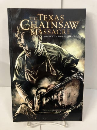 Item #109119 Texas Chainsaw Massacre, Vol. 1. Dan Abnett, Andy Lanning, Wes Craig