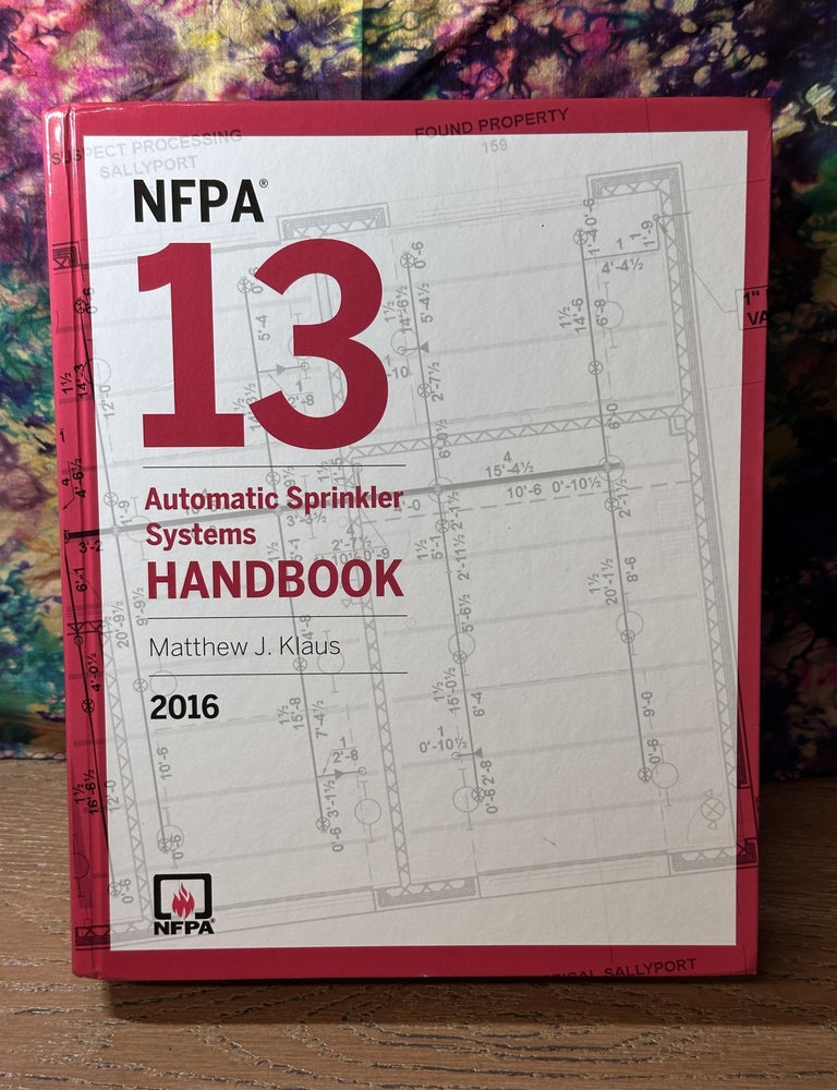Automatic Sprinkler Systems Handbook NFPA 13 | Matthew J. Klaus | 13th ...