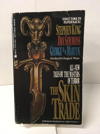 Item #109200 The Skin Trade (Night Visions 5). Stephen King, Dan Simmons, George R. R. Martin