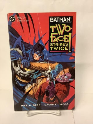 Batman: Two-Face Strikes Twice! Book Two, Parts One & Two | Mike W ...