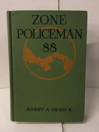 Item #109424 Zone Policeman 88: A Close Range of Study of the Panama Canal and its Workers. Harry...