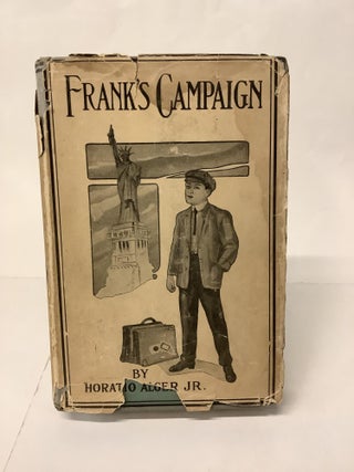 Item #109458 Frank's Campaign, or, The Farm and the Camp. Horatio Jr Alger