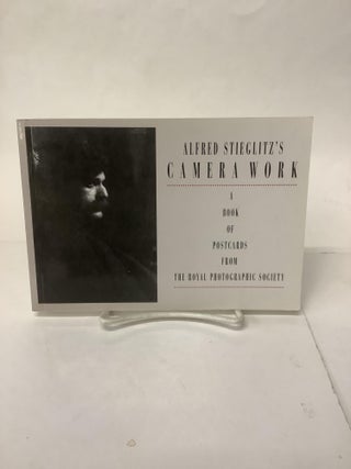Item #110015 Alfred Stieglitz's Camera Work; A Book of Postcards from The Royal Photographic...