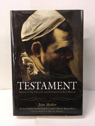 Item #110047 Testament: Memoir of the Thoughts and Sentiments of Jean Meslier. Jean Meslier