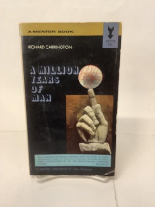 Item #110771 A Million Years of Man; MT576. Richard Carrington
