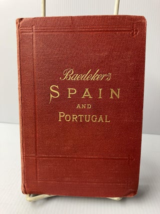 Item #110820 Baedeker's Spain and Portugal: Handbook for Travellers. Karl Baedeker
