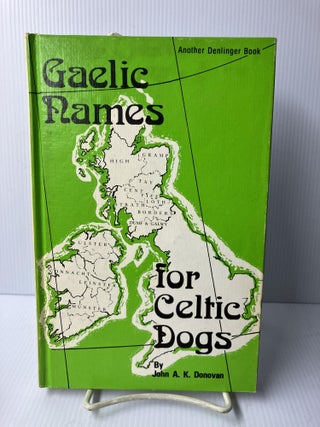 Item #110849 Gaelic Names for Celtic Dogs. John A. K Donovan