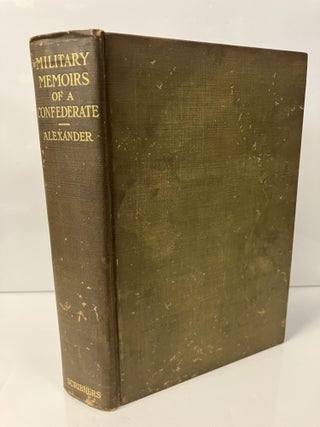 Item #111173 Military Memoirs of a Confederate: Army Critical Narrative. E. P Alexander