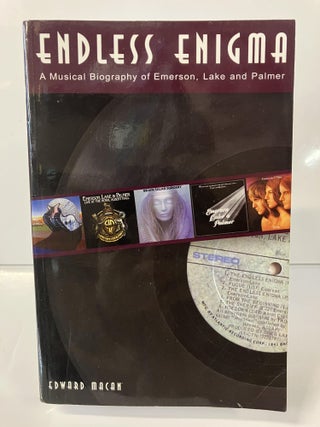 Item #111984 Endless Enigma: A Musical Biography of Emerson, Lake and Palmer. Edward Macan