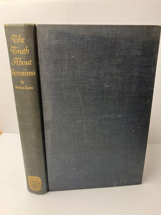 Item #112184 The Truth About Geronimo. Britton Davis