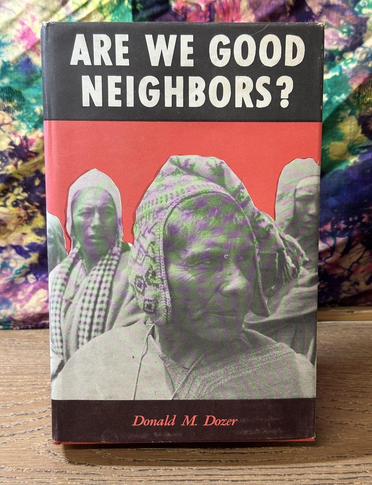 Item #112325 Are We Good Neighbors? - Three Decades of Inter-American Relations. Donald Dozer.